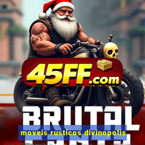moveis rusticos divinopolis